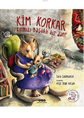 Kim Korkar Kırmızı Başlıklı Kız'dan? (Ciltli); 3-8 Yaş Sara Şahinkanat