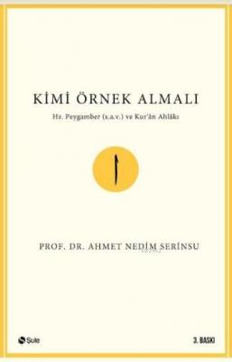 Kimi Örnek Almalı Ahmet Nedim Serinsu