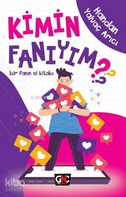 Kimin Fanıyım ? Bir Fanın El Kitabı Handan Yalvaç Arıcı