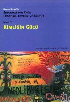 Kimliğin Gücü; Enformasyon Çağı: Ekonomi, Toplum ve Kültür Cilt 2 Manu