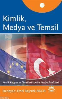 Kimlik, Medya ve Temsil Emel Baştürk Akca