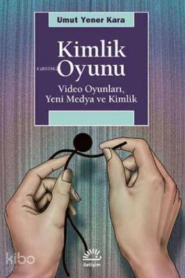 Kimlik Oyunu Umut Yener Kara