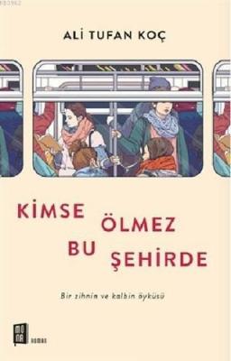 Kimse Ölmez Bu Şehirde Ali Tufan Koç