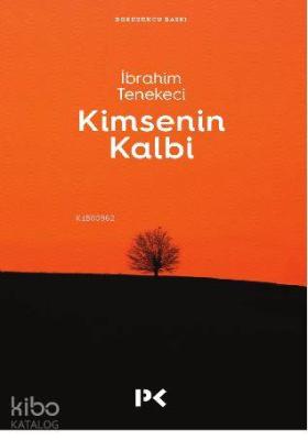 Kimsenin Kalbi İbrahim Tenekeci