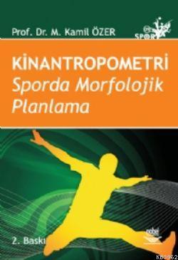 Kinantropometri Sporda Morfolojik Planlama Kamil Özer