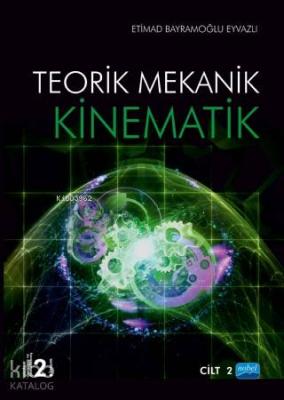 Kinematik (2.Cilt); Teorik Mekanik Etimad Bayramoğlu Eyvazov