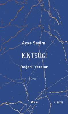 Kintsugi-Değerli Yaralar Ayşe Sevim