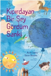 Kıpırdayan Bir Şey Gördüm Sanki Alain Serres