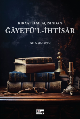 Kıraat İlmi Açısından Ğayetü'l İhtisâr Naim Avan