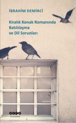 Kiralık Konak Romanında Batılılaşma ve Dil Sorunları İbrahim Demirci