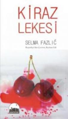 Kiraz Lekesi Selma Fazlic