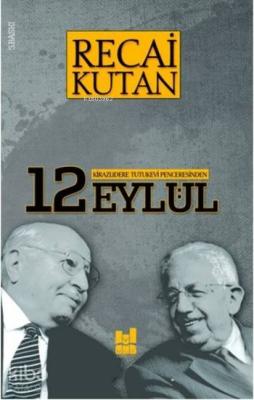 Kirazlıdere Tutukevi Penceresinden 12 Eylül Recai Kutan