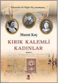 Kırık Kalemli Kadınlar Murat Koç