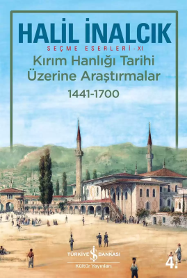 Kırım Hanlığı Tarihi Üzerine Araştırmalar 1441 - 1700 Halil İnalcık