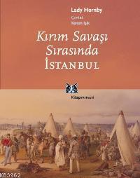 Kırım Savaşı Sırasında İstanbul Lady Hornby