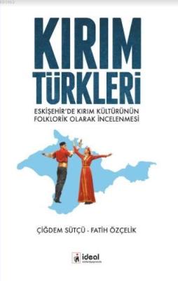 Kırım Türkleri; Eskişehir'de Kırım Kültürünün Folklorik Olarak İncelen