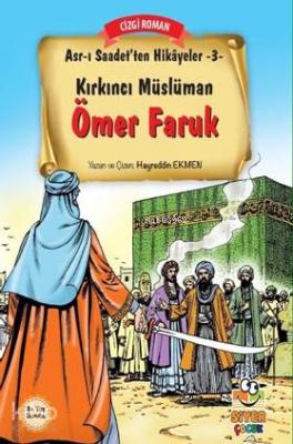 Kırkıncı Müslüman Ömer Faruk; Asr-ı Saadet'ten Hikayeler 3 Hayreddin E