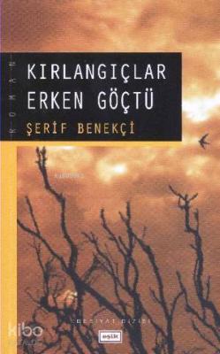 Kırlangıçlar Erken Göçtü Şerif Benekçi