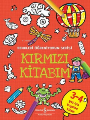 Kırmızı Kitabım - Renkleri Öğreniyorum Serisi Kolektif