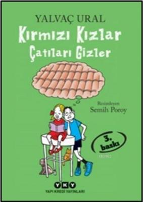 Kırmızı Kızlar Çatıları Gizler Yalvaç Ural