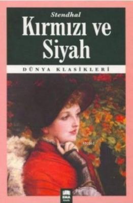 Kırmızı ve Siyah Stendhal (Henri Beyle Stendhal)