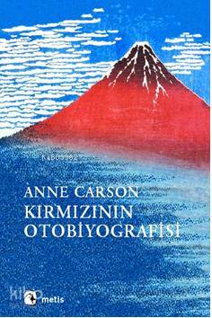 Kırmızının Otobiyografisi Anne Carson