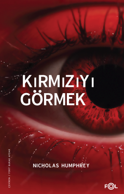 Kırmızıyı Görmek ;Bilinç Üzerine Bir İnceleme Nicholas Humphrey