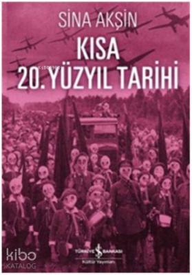 Kısa 20. Yüzyıl Tarihi Sina Akşin