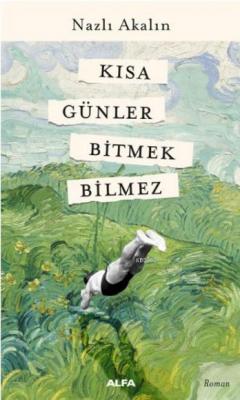 Kısa Günler Bitmek Bilmez Nazlı Akalın