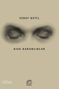 Kısa Karanlıklar Sedef Betil