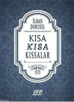 Kısa Kısa Kıssalar İlhan Durusel