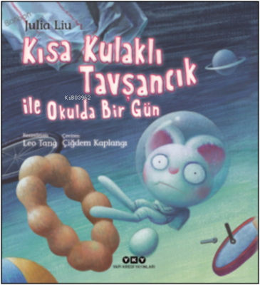 Kısa Kulaklı Tavşancık İle Okulda Bir Gün Julia Liu