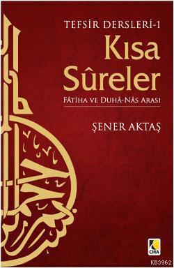 Kısa Sureler Tefsir Dersleri Şener Aktaş