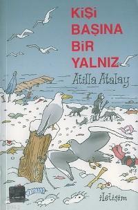 Kişi Başına Bir Yalnız Atilla Atalay