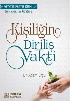 Kişiliğin Diriliş Vakti Adem Ergül