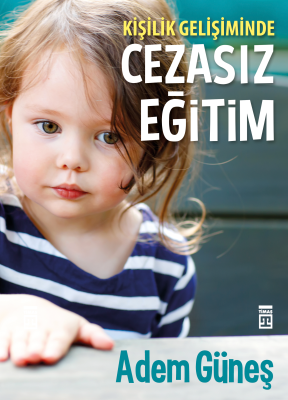 Kişilik Gelişiminde Cezasız Eğitim Adem Güneş (Pedagog)