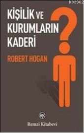 Kişilik ve Kurumların Kaderi Robert Hogan