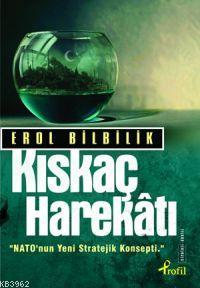 Kıskaç Harekatı Erol Bilbilik