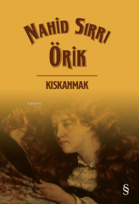 Kıskanmak Nahid Sırrı Örik