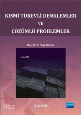 Kısmi Türevli Denklemler ve Çözümlü Problemler A. Neşe Dernek