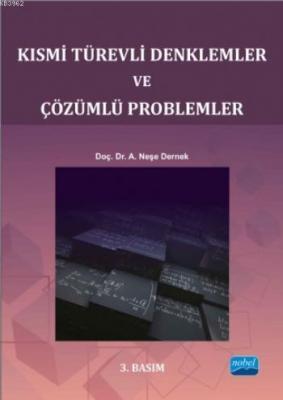 Kısmi Türevli Denklemler ve Çözümlü Problemler A. Neşe Dernek