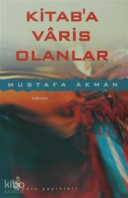 Kitab'a Varis Olanlar Mustafa Akman