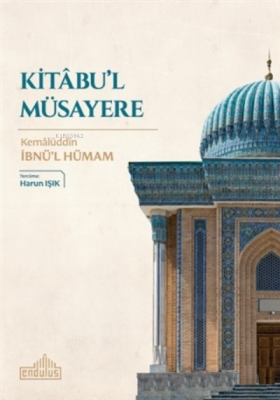 Kitabu'l Müsayere Kemalüddin İbnü'l Hümam