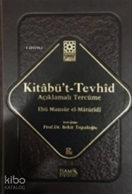 Kitabü't-Tevhid - Açıklamalı Tercüme Ebu Mansur El-Matüridi