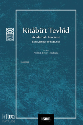 Kitabü't - Tevhid Açıklamalı Tercüme Ebu Mansur El-Matüridi