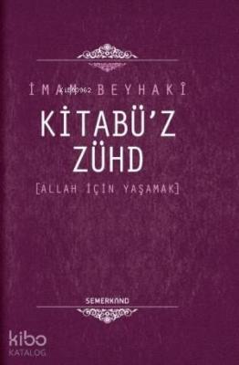 Kitabü'z Zühd (Ciltli) İmam Beyhakî