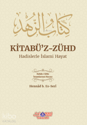 Kitabuz Zühd Hadislerle İslami Hayat Hennad B. Es-Seri