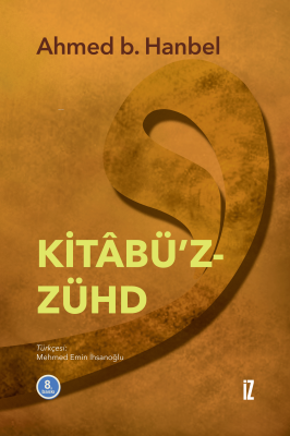 Kitâbü'z-Zühd İmam Ahmet Bin Hanbel