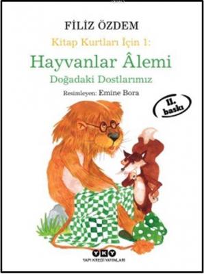 Kitap Kurtları İçin Hayvanlar Alemi; Doğadaki Dostlarımız Filiz Özdem