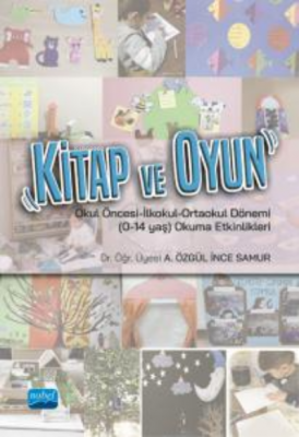 Kitap ve Oyun Okul Öncesi-İlkokul-Ortaokul Dönemi (0-14 yaş) Okuma Etk